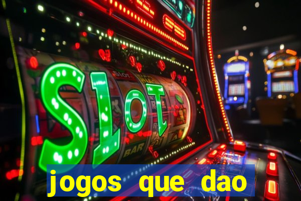 jogos que dao dinheiro ao se cadastrar